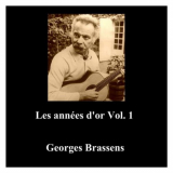 Georges Brassens - Les annÃ©es dor Vol. 1 (All Tracks Remastered) '2019