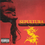 Sepultura - Under A Pale Grey Sky '2002