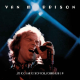 Van Morrison - ...Its Too Late To Stop Now... Volumes II, III, IV '2016