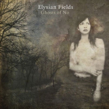 Elysian Fields - Ghosts of No '2016
