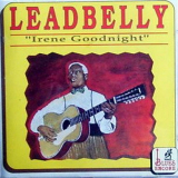 Leadbelly - Irene Goodnight '1992