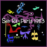 Sun Ra - Paris 1983 (Premiere Release) '2015