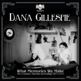 Dana Gillespie - What Memories We Make: The Complete Mainman Recordings (1971-1974) '2019