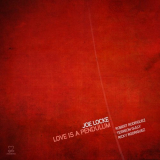 Joe Locke - Love Is a Pendulum '2015
