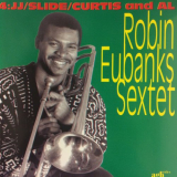 Robin Eubanks - 4: JJ/Slide/Curtis And Al '1997