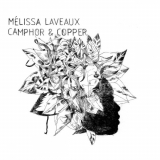 Melissa Laveaux - Camphor & Copper (Bonus Track Version) '2008