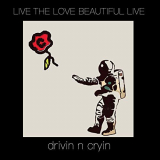 Drivin N Cryin - Live the Love Beautiful Live '2020