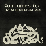 Fontaines D.C. - Live at Kilmainham Gaol '2021