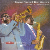 Charlie Parker & Dizzy Gillespie - Diz N Bird At Carnegie Hall '1997