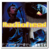 Radiohead - Planet Acoustic '1997