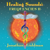 Jonathan Goldman - Healing Sounds: Frequencies II '2018