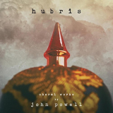 John Powell - Hubris: Choral Works by John Powell '2018