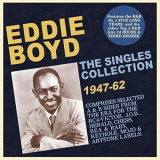 Eddie Boyd - The Singles Collection 1947-62 '2018