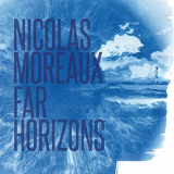 Nicolas Moreaux - Far Horizons '2018