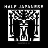 Half Japanese - Half Japanese Volume 4: 1997 - 2001 (Bone Head, Heaven Sent, Hello) '2016