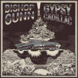 Bishop Gunn - Gypsy Cadillac '2021