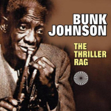 Bunk Johnson - The Thriller Rag '2015