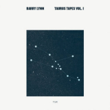 Barry Lynn - Taurus Tapes Vol. I '2017