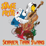 Stage Frite - Scarier Than Swans '2017