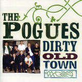 Pogues, The - Dirty Old Town '2005