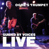 Guided by Voices - Ogres Trumpet '2018