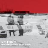 Rothko - Blood Demands More Blood '2018