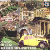 Claudio Baglioni - Gira che ti rigira amore bello '1973