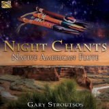 Gary Stroutsos - Night Chants: Native American Flute '2018