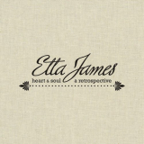 Etta James - Heart & Soul: A Retrospective '2011