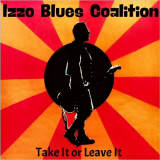 Izzo Blues Coalition - Take It Or Leave It '2021