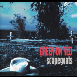 Green On Red - Scapegoats '1991