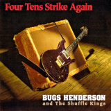 Bugs Henderson and The Shuffle Kings - Four Tens Strike Again '1996