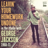 George Jackson - Leavin Your Homework Undone: In The Studio With George Jackson 1968-71 '2018