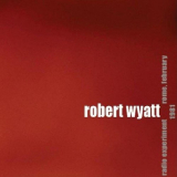 Robert Wyatt - Radio Experiment Rome, February 1981 '2009