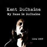 Kent Duchaine - My Name Is Duchaine: Live 1997 '2020