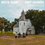 Delta Sleep - Soft Sounds '2020