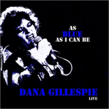 Dana Gillespie - As Blue As I Can Be: Live '2020