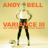 Andy Bell - Variance III: The Torsten In Queereteria Remixes '2020