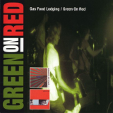 Green on Red - Gas Food Lodging / Green On Red '2003