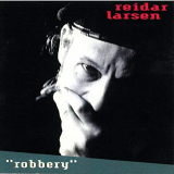 Reidar Larsen - Robbery '1993/2020