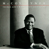 McCoy Tyner - Things Aint What They Used to Be '1989