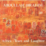 Abdullah Ibrahim - Africa: Tears and Laughter 'March 11, 1979 - March 12, 1979