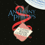 Anthony Phillips - The Living Room Concert (Remastered & Expanded) '1995/2020