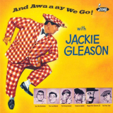 Jackie Gleason - And Awaaay We Go! '1954/1996