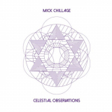 Mick Chillage - Celestial Observations '2021