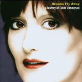 Linda Thompson - Dreams Fly Away: A History of Linda Thompson '1996
