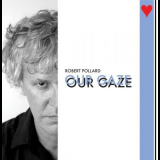 Robert Pollard - Our Gaze '2022
