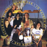 Black Oak Arkansas - I'd Rather Be Sailing '1978 /2013