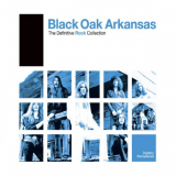 Black Oak Arkansas - Definitive Rock: Black Oak Arkansas '2006