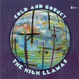 High Llamas, The - Cold And Bouncy '1998
